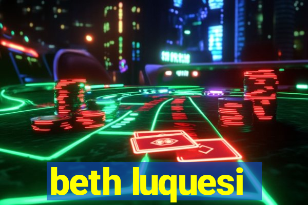 beth luquesi